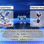 Prediksi Crystal Palace vs Tottenham Hotspur 17 Mei 2020