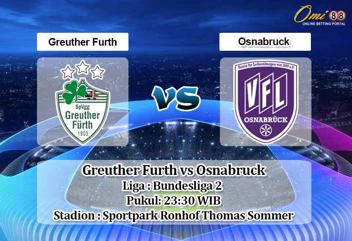 Prediksi Greuther Furth vs Osnabruck 26 Mei 2020
