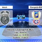 Prediksi Isloch vs Energetyk-BGU 23 Mei 2020