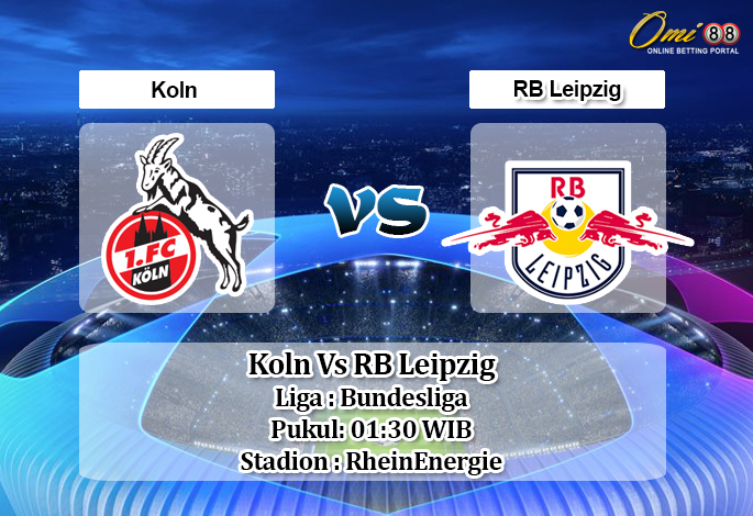 Prediksi Koln Vs RB Leipzig 2 Juni 2020