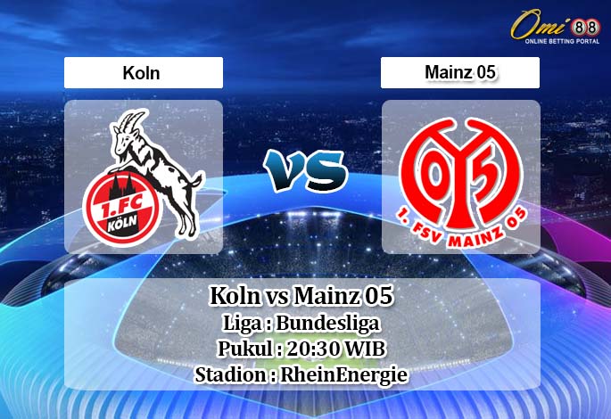 Prediksi Koln vs Mainz 05 17 Mei 2020