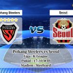 Prediksi Pohang Steelers vs Seoul 22 Mei 2020