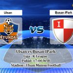 Prediksi Ulsan vs Busan IPark 24 mei 2020