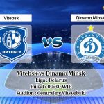 Prediksi Vitebsk vs Dinamo Minsk 24 Mei 2020