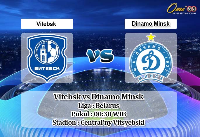 Prediksi Vitebsk vs Dinamo Minsk 24 Mei 2020 