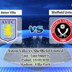 Prediksi Aston Villa Vs Sheffield United 18 Juni 2020