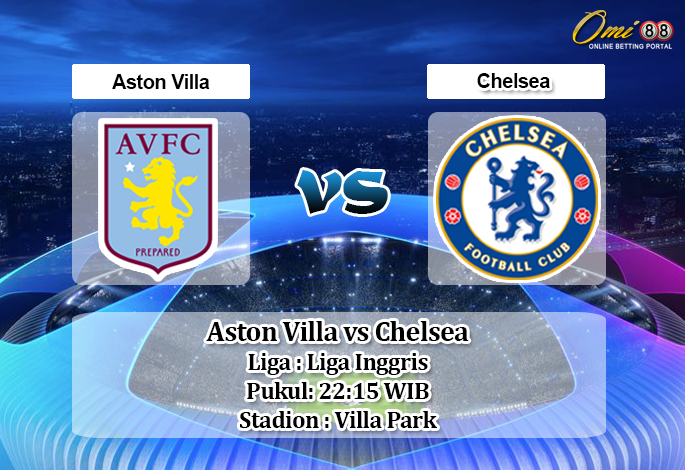 Prediksi Aston Villa vs Chelsea 21 Juni 2020 