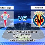 Prediksi Celta de Vigo vs Villarreal 13 Juni 2020