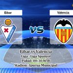 Prediksi Eibar vs Valencia 26 Juni 2020