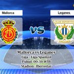 Prediksi Mallorca vs Leganes 20 Juni 2020