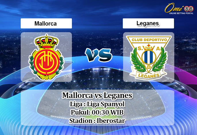 Prediksi Mallorca vs Leganes 20 Juni 2020 