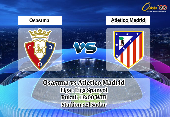 Prediksi Osasuna vs Atletico Madrid 18 Juni 2020 