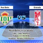 Prediksi Real Betis vs Granada 16 Juni 2020