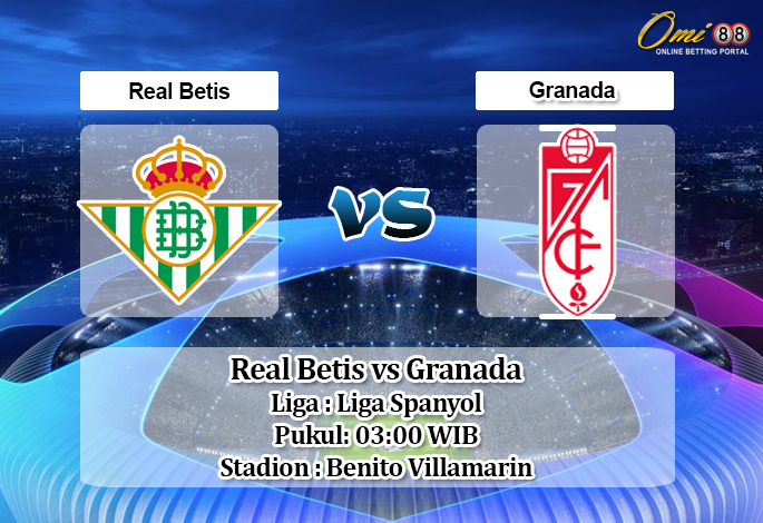 Prediksi Real Betis vs Granada 16 Juni 2020 