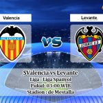 Prediksi Valencia vs Levante 13 Juni 2020