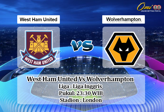 Prediksi West Ham United Vs Wolverhampton Wanderers 20 Juni 2020