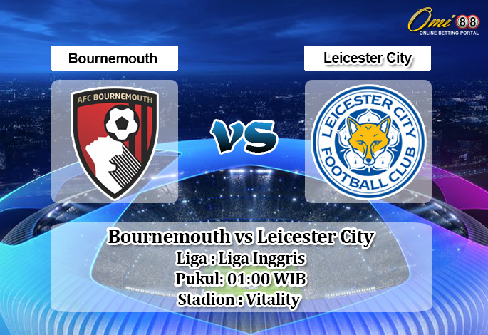 Prediksi Bournemouth vs Leicester City 13 Juli 2020