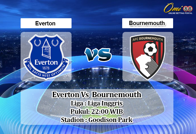 Prediksi Everton Vs Bournemouth 26 Juli 2020