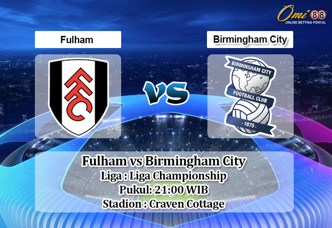 Prediksi Fulham vs Birmingham City 4 Juli 2020