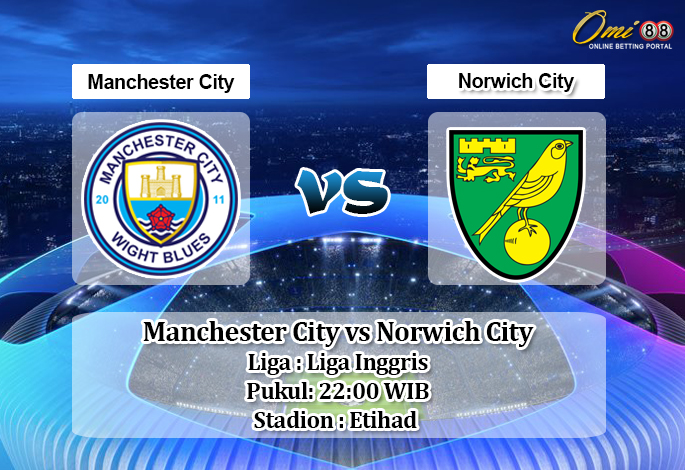 Prediksi Manchester City vs Norwich City 26 Juli 2020