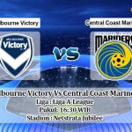 Prediksi Melbourne Victory Vs Central Coast Mariners 3 Agustus 2020