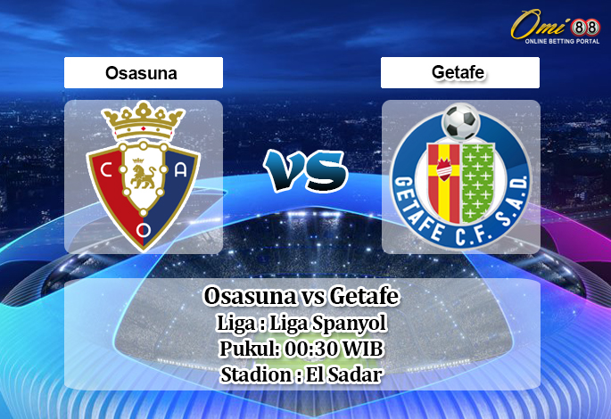 Prediksi Osasuna vs Getafe 6 Juli 2020 