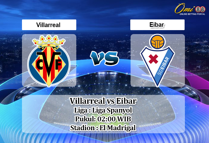 Prediksi Villarreal vs Eibar 20 Juli 2020 