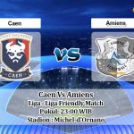 Prediksi Caen Vs Amiens 8 Agustus 2020