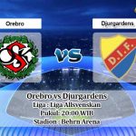 Prediksi Orebro vs Djurgardens 15 Agustus 2020.jpg