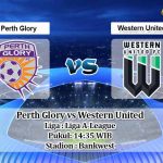 Prediksi Perth Glory vs Western United 12 Agustus 2020