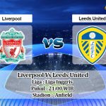 Prediksi Skor Liverpool Vs Leeds United 12 Agustus 2020