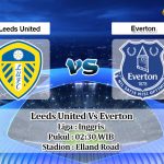 Prediksi Skor Leeds United Vs Everton 4 Februari 2021