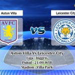 Prediksi Skor Aston Villa Vs Leicester City 21 Februari 2021