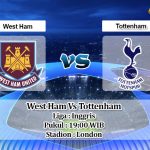 Prediksi Skor West Ham Vs Tottenham 21 Februari 2021