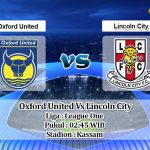 Prediksi Skor Oxford United Vs Lincoln City 27 Maret 2021