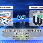 Prediksi Skor Adelaide United Vs Western United 30 April 2021