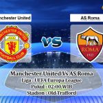 Prediksi Skor Manchester United Vs AS Roma 30 April 2021