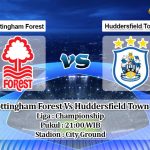 Prediksi Skor Nottingham Forest Vs Huddersfield Town 17 April 2021