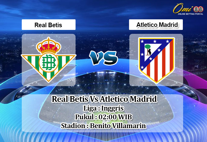 Prediksi Skor Real Betis Vs Atletico Madrid 12 April 2021