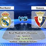 Prediksi Skor Real Madrid Vs Osasuna 2 Mei 2021