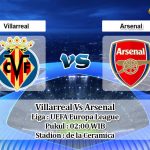 Prediksi Skor Villarreal Vs Arsenal 30 April 2021