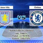 Prediksi Skor Aston Villa Vs Chelsea 23 Mei 2021