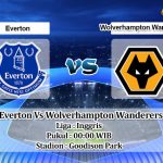 Prediksi Skor Everton Vs Wolverhampton Wanderers 20 Mei 2021