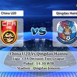 Prediksi Skor China U20 Vs Qingdao Hainiu 7 Juli 2021