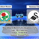 Prediksi Skor Blackburn Rovers Vs Swansea City 7 Agustus 2021