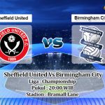 Prediksi Skor Sheffield United Vs Birmingham City 7 Agustus 2021