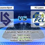 Prediksi Skor Lausanne-Sport Vs FC Luzern 31 Oktober 2021