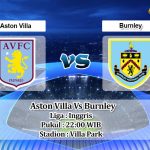 Prediksi Skor Aston Villa Vs Burnley 18 Desember 2021