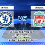 Prediksi Skor Chelsea Vs Liverpool 2 Januari 2022