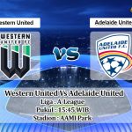 Prediksi Skor Western United Vs Adelaide United 17 Desember 2021